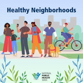 'Healthy Neighborhoods' with illustrations of two people with backpacks, two people walking arm in arm, a person with a cane and seeing eye dog and a person riding a bicycle. The NPHW logo is below, with a design of vines around.