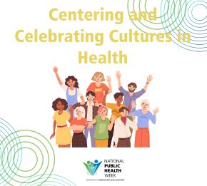 Centering and Celebrating Cultures in Health, with an illustration a of diverse group people smiling and making celebratory gestures, the NPHW logo below and a design of concentric circles around