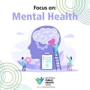Focus on: Mental Health, with an illustration of a giant head with a brain and people going up to it on a ladder holding a heart and a gear plus a clipboard with checkmarks, the NPHW logo below and a design of concentric circles around