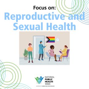 Focus on: Reproductive and Sexual Health, with an illustration of a doctor's office with the progress pride flag on the wall and a pregnant patient with healthcare providers, the NPHW logo below and a design of concentric circles around